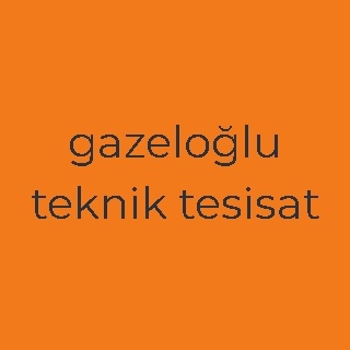 gazeloğlu teknik tesisat