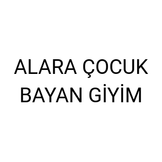 ALARA ÇOCUK BAYAN GİYİM