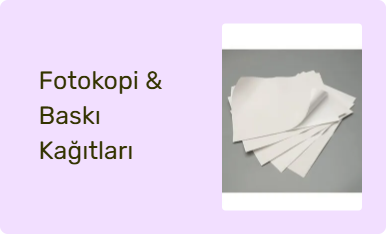 Fotokopi & Baskı Kağıtları