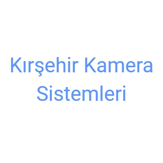 Kırşehir Kamera Sistemleri