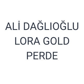 ALİ DAĞLIOĞLU LORA GOLD PERDE