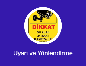 Uyarı ve Yönlendirme Levhası