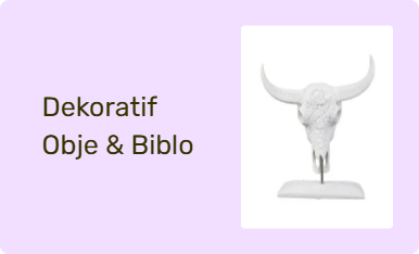 Dekoratif Obje & Biblo