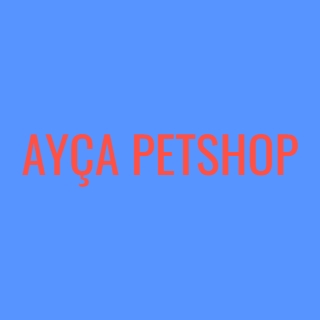 AYÇA PETSHOP