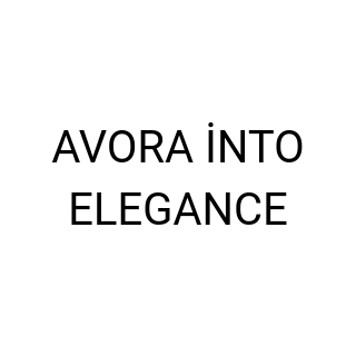 AVORA İNTO ELEGANCE