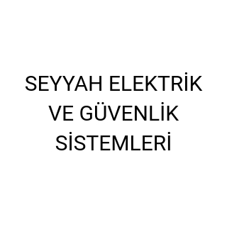SEYYAH ELEKTRİK VE GÜVENLİK SİSTEMLERİ