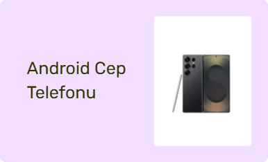 Android Cep Telefonu