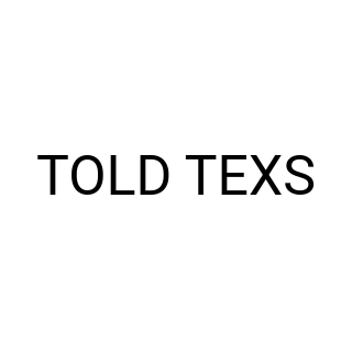 TOLD TEXS