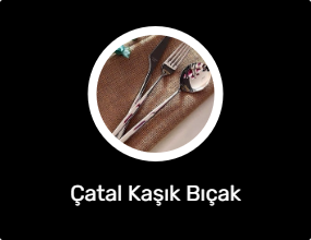 Çatal Kaşık Bıçak