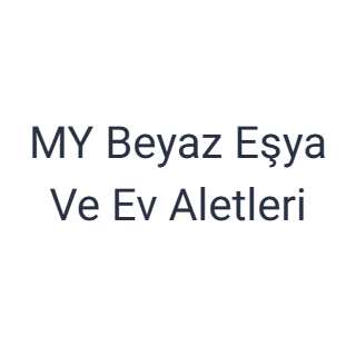 MY Beyaz Eşya Ve Ev Aletleri