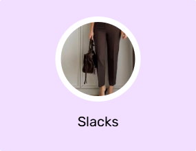 Slacks