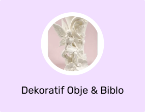 Dekoratif Obje & Biblo