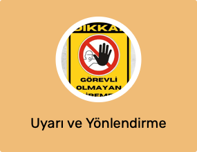 Uyarı ve Yönlendirme Levhası
