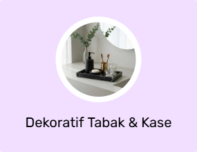 Dekoratif Tabak & Kase