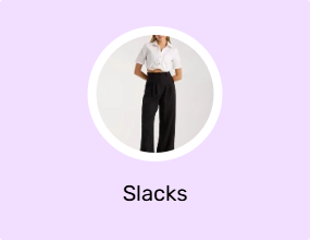 Slacks