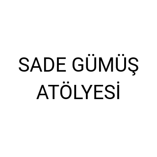 SADE GÜMÜŞ ATÖLYESİ