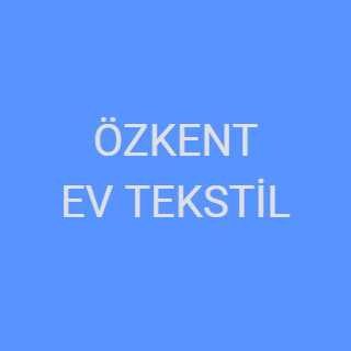 ÖZKENT ÇEYİZ & EV TEKSTİLİ