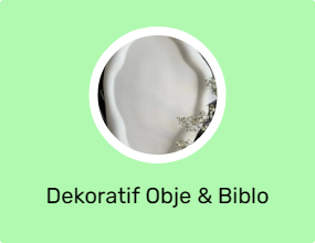 Dekoratif Obje & Biblo