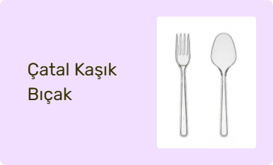 Çatal Kaşık Bıçak
