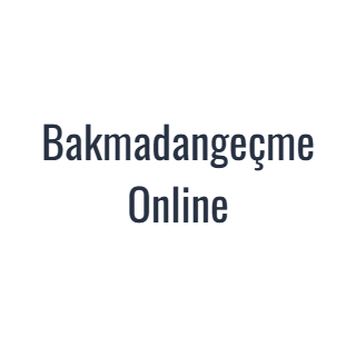 Bakmadangeçme Online