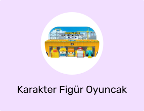 Karakter Figür Oyuncak