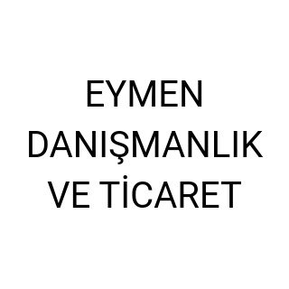 EYMEN DANIŞMANLIK VE TİCARET