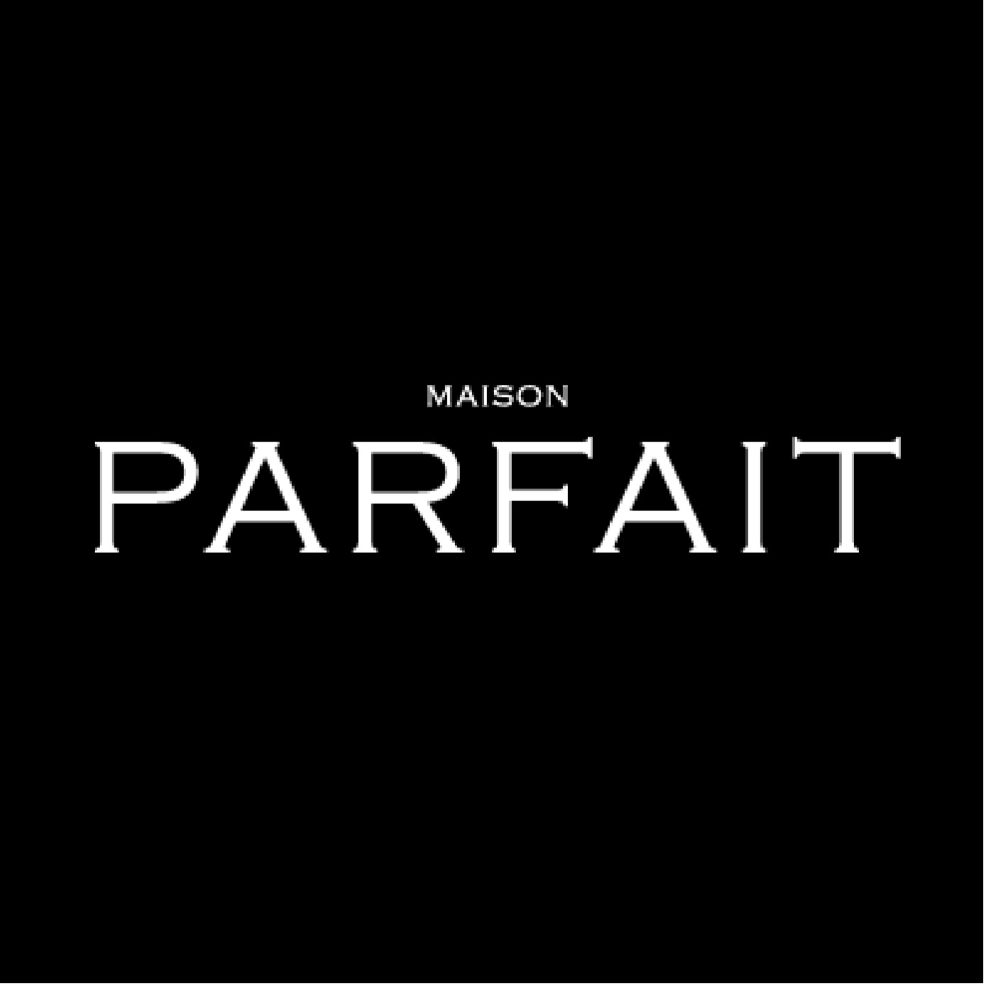 MAISON PARFAIT