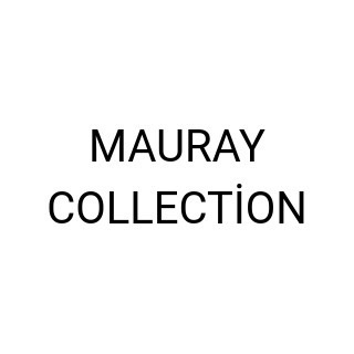 MAURAY COLLECTİON