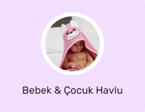 Bebek & Çocuk Havlu