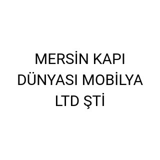 MERSİN KAPI DÜNYASI MOBİLYA LTD ŞTİ