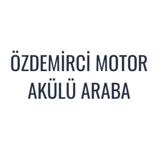 ÖZDEMİRCİ MOTOR AKÜLÜ ARABA