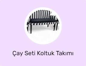 Çay Seti Koltuk Takımı