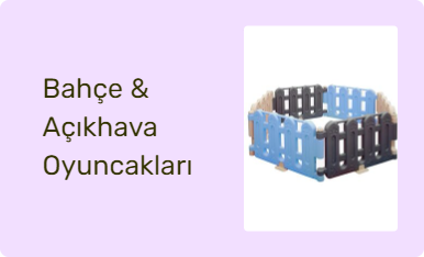 Bahçe & Açıkhava Oyuncakları