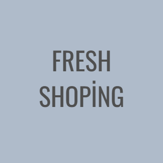FRESH SHOPİNG