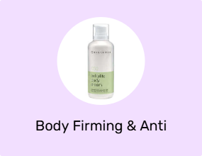 Body Firming & Anti Cellulite Creams