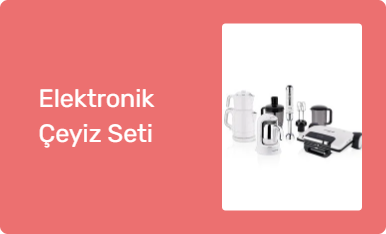 Elektronik Çeyiz Seti