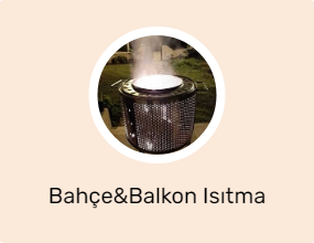 Bahçe&Balkon Isıtma