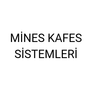 MİNES KAFES SİSTEMLERİ