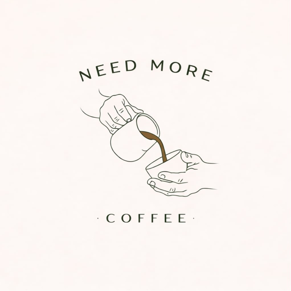 Need More Coffee