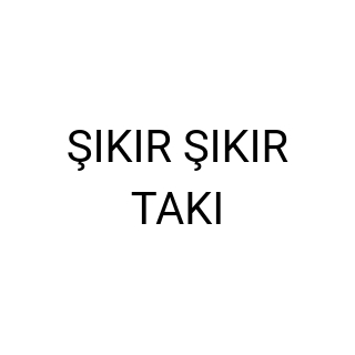 ŞIKIR ŞIKIR TAKI