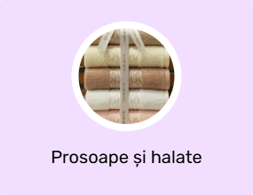Prosoape și halate