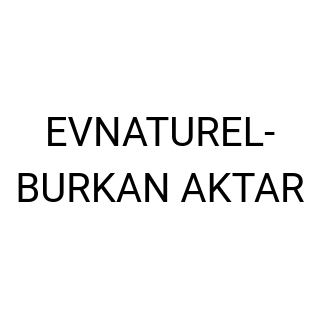 EVNATUREL-BURKAN AKTAR