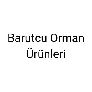 Barutcu Orman Ürünleri