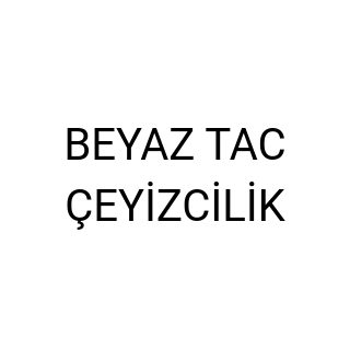 BEYAZ TAC ÇEYİZCİLİK