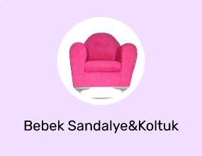 Bebek Sandalye&Koltuk