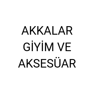 AKKALAR GİYİM VE AKSESÜAR