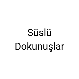 Süslü Dokunuşlar