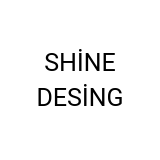 SHİNE DESİNG