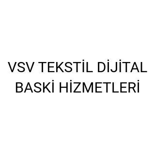 VSV TEKSTİL DİJİTAL BASKİ HİZMETLERİ
