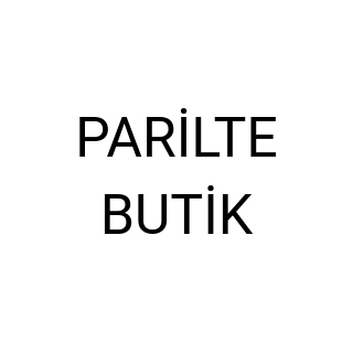 PARİLTE BUTİK